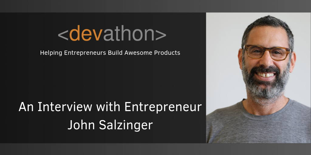 An Interview with Entrepreneur John Salzinger